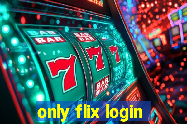 only flix login